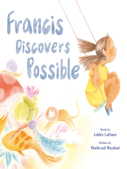 Title details for Francis Discovers Possible by Ashlee Latimer - Available